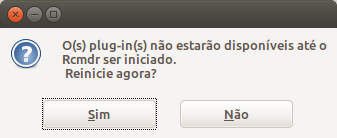 É necessário reiniciar o R Commander para carregar um novo plugin.